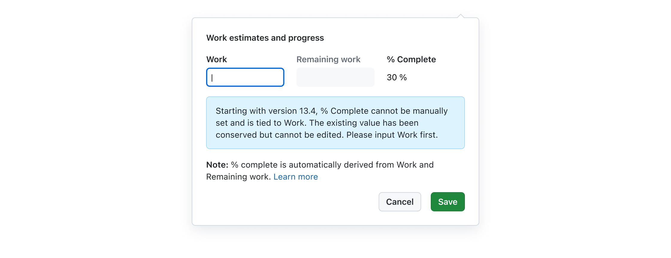 Entering Work will automatically derive Remaining work using the value for % Complete