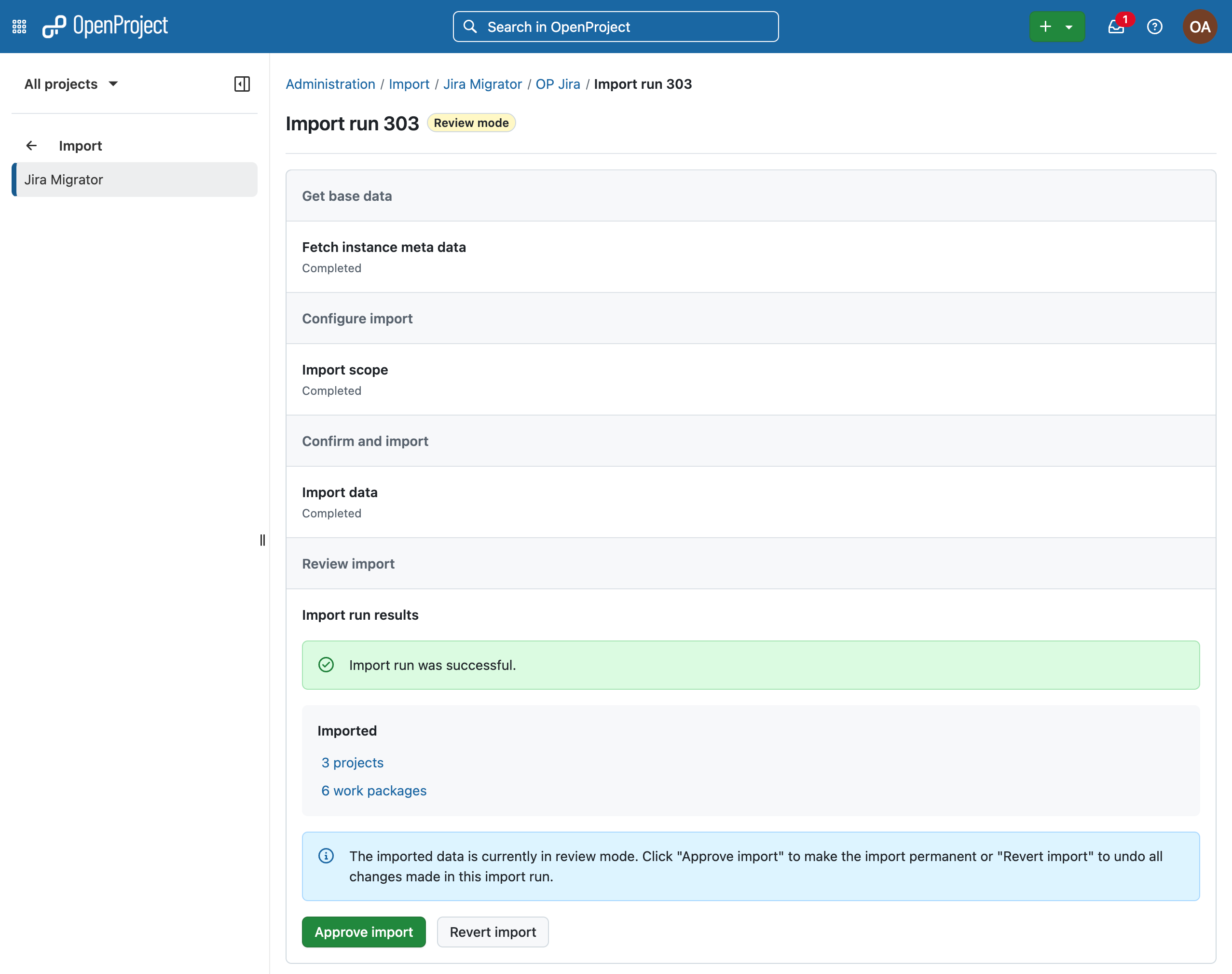 Jira Migrator in OpenProject with example import run 303, imported 3 projects and 6 work packages and option to approve import or revert it