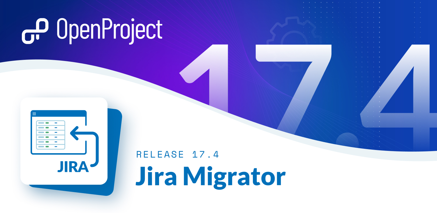 OpenProject 17.4: Jira Migrator now able to import basic custom fields OpenProject 17.4: Jira Migrator now able to import basic custom fields