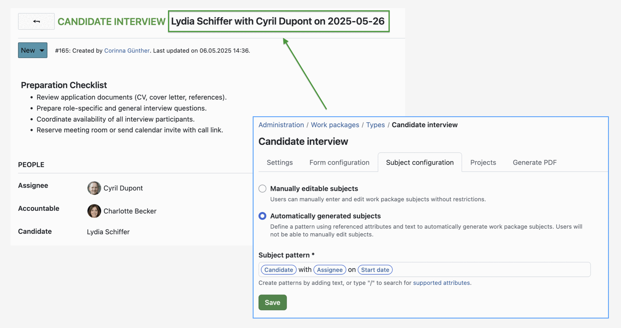 Two screenshots: One showing the administration for a work package type ‘Candidate interview’ with the subject pattern /Candidate with /Assignee on /Start date. One showing a work package of the type Candidate interview with an automatically generated work package subject following that pattern - “Lydia Schiffer with Cyril Dupont on 2025-05-26”